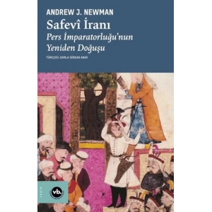 Safevi İranı: Pers İmparatorluğunun Yeniden Doğuşu
