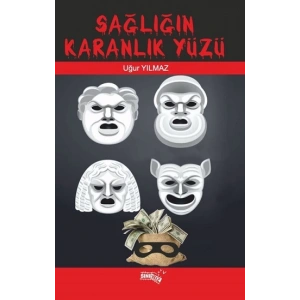 Sağlığın Karanlık Yüzü
