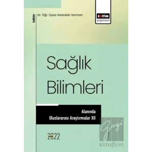 Sağlık Bilimleri Alanında Uluslararası Araştırmalar XII
