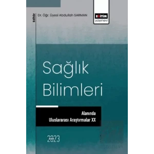 Sağlık Bilimleri Alanında Uluslararası Araştırmalar XX