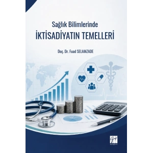 Sağlık Bilimlerinde İktisadiyatın Temelleri