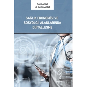 Sağlık Ekonomisi ve Sosyoloji Alanlarında Dijitalleşme