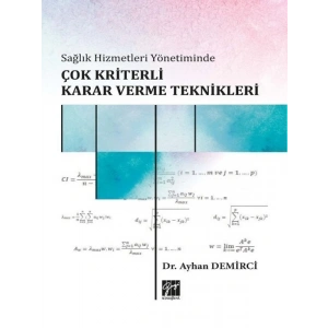 Sağlık Hizmetleri Yönetiminde Çok Kriterli Karar Verme Teknikleri - Ayhan Demirci