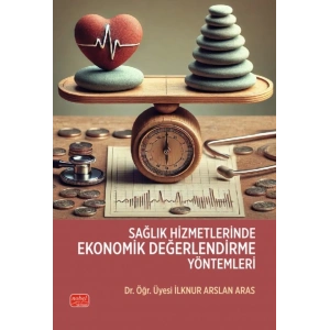 Sağlık Hizmetlerinde Ekonomik Değerlendirme Yöntemleri