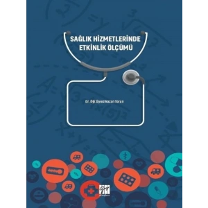 Sağlık Hizmetlerinde Etkinlik Ölçümü - Dr. Öğr. Üyesi Nazan Torun