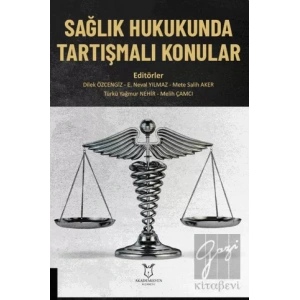 Sağlık Hukukunda Tartışmalı Konular