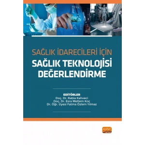 Sağlık İdarecileri İçin SAĞLIK TEKNOLOJİSİ DEĞERLENDİRME