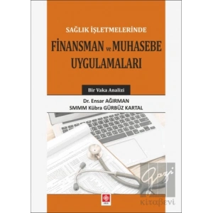 Sağlık İşletmelerinde Finansman ve Muhasebe Uygulamaları