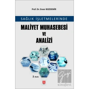Sağlık İşletmelerinde Maliyet Muhasebesi ve Analizi