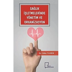 Sağlık İşletmelerinde Yönetim ve Organizasyon