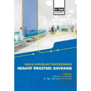 Sağlık Kurumları Penceresinden Negatif Örgütsel Davranış