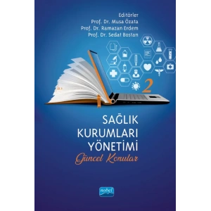 SAĞLIK KURUMLARI YÖNETİMİ - 2 (Güncel Konular)