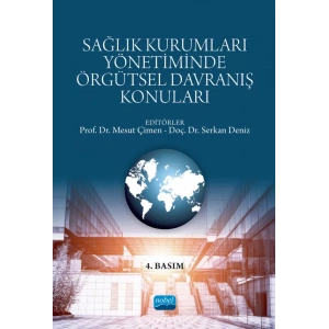 Sağlık Kurumları Yönetiminde Örgütsel Davranış Konuları