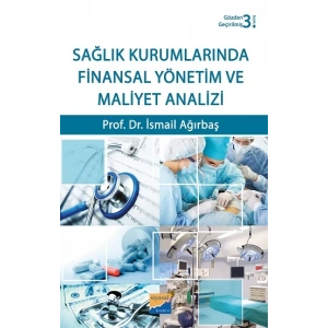 Sağlık Kurumlarında Finansal Yönetim ve Maliyet Analizi