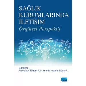 SAĞLIK KURUMLARINDA İLETİŞİM -Örgütsel Perspektif-