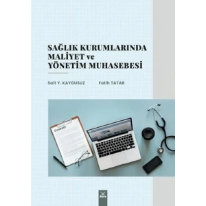 Sağlık Kurumlarında Yönetim ve Maliyet Muhasebesi