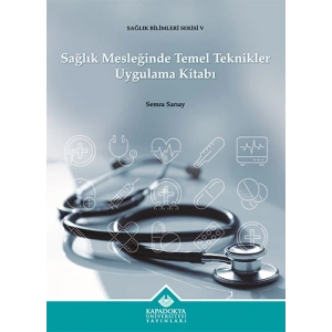Sağlık Mesleğinde Temel Teknikler Uygulama Kitabı