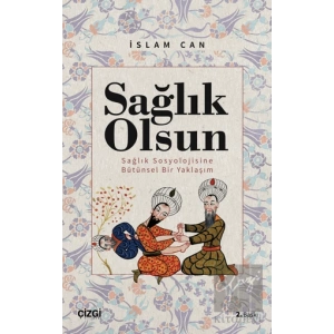 Sağlık Olsun - Sağlık Sosyolojisine Bütünsel Bir Yaklaşım