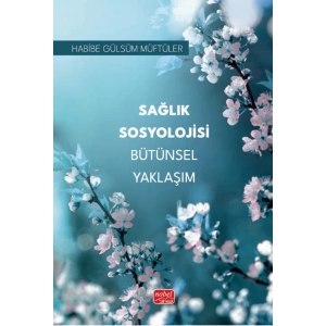 Sağlık Sosyolojisi Bütünsel Yaklaşım
