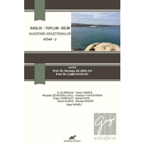 Sağlık - Toplum - Bilim Akademik Araştırmalar Kitap 2