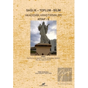Sağlık - Toplum - Bilim Akademik Araştırmalar Kitap - 9