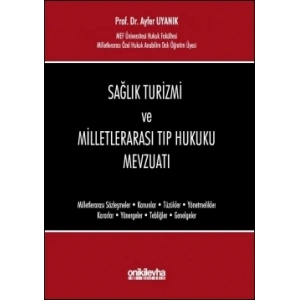 Sağlık Turizmi  ve Milletlerarası Tıp Hukuku Mevzuatı