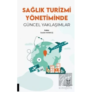 Sağlık Turizmi Yönetiminde Güncel Yaklaşımlar