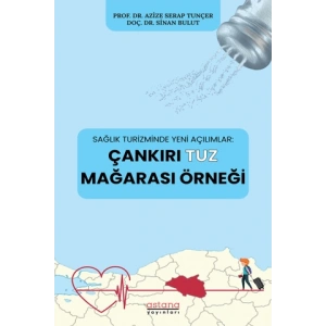 Sağlık Turizminde Yeni Açılımlar: Çankırı Tuz Mağarası Örneği