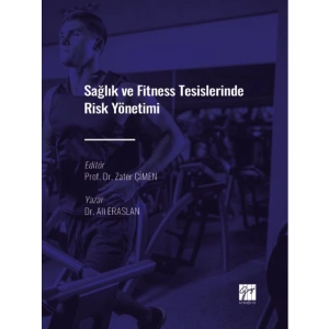 Sağlık ve Fitness Tesislerinde Risk Yönetimi - Prof. Dr. Zafer ÇİMEN - Dr. Ali ERASLAN