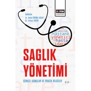 Sağlık Yönetimi: Güncel Konular ve Pratik Bilgiler