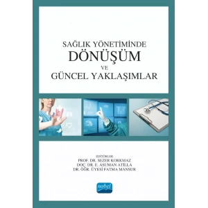 Sağlık Yönetiminde Dönüşüm ve Güncel Yaklaşımlar