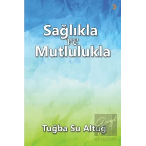 Sağlıkla ve Mutlulukla