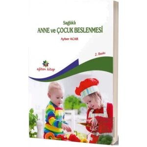 Sağlıklı Anne ve Çocuk Beslenmesi