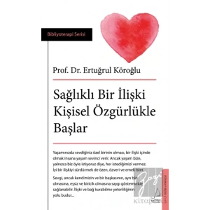 Sağlıklı Bir İlişki Kişisel Özgürlükle Başlar