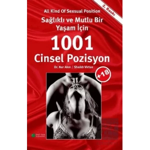Sağlıklı ve Mutlu Bir Yaşam İçin 1001 Cinsel Pozisyon