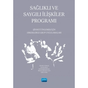 SAĞLIKLI VE SAYGILI İLİŞKİLER PROGRAMI - Şiddeti Önlemek İçin Erkeklerle Grup Uygulamaları