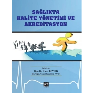 Sağlıkta Kalite Yönetimi ve Akreditasyon - Doç. Dr. Umut Beylik - Dr. Keziban Avcı
