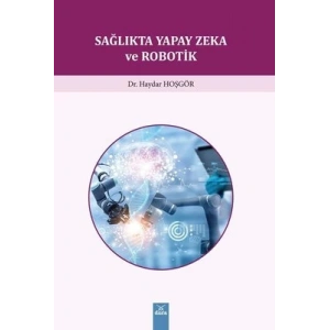 Sağlıkta Yapay Zeka Ve Robotik