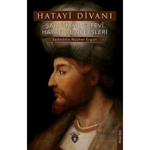 Şah İsmail Safevi Hayatı ve Nefesleri