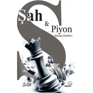 Şah ve Piyon – Satranç Konulu Öyküler