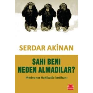 Sahi Beni Neden Almadılar?