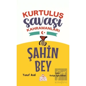 Şahin Bey - Kurtuluş Savaşı Kahramanları