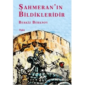 Şahmeranın Bildikleridir