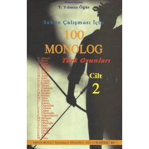 Sahne Çalışması İçin 100 Monolog Türk Oyunları Cilt 2