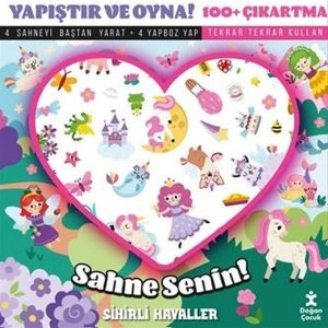 Sahne Senin! Sihirli Hayaller - Yapıştır ve Oyna! + 100 Çıkartma