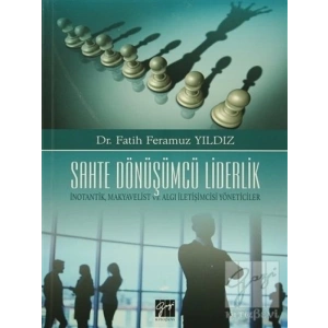 Sahte Dönüşümcü Liderlik - Fatih Feramuz Yıldız