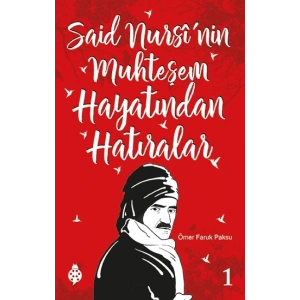Said Nursinin Muhteşem Hayatından Hatıralar - 1