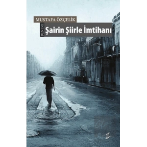 Şairin Şiirle İmtihanı