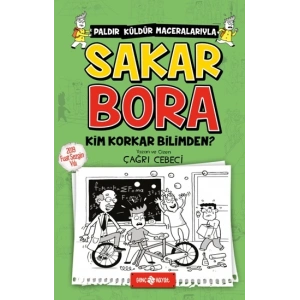 Sakar Bora Kim Korkar Bilimden