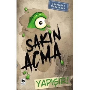 Sakın Açma Yapışır!